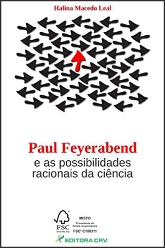 Paul feyerabend e as possibilidades racionais da ciência