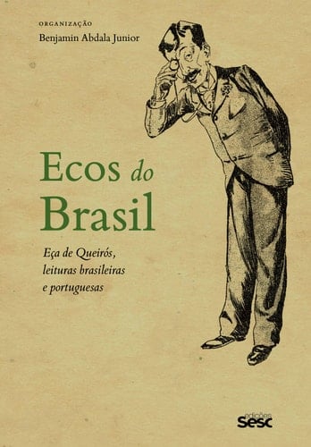 Ecos do Brasil Eça de Queirós, leituras brasileiras e portuguesas
