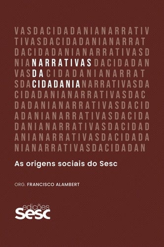 Narrativas da cidadania - As origens sociais do Sesc