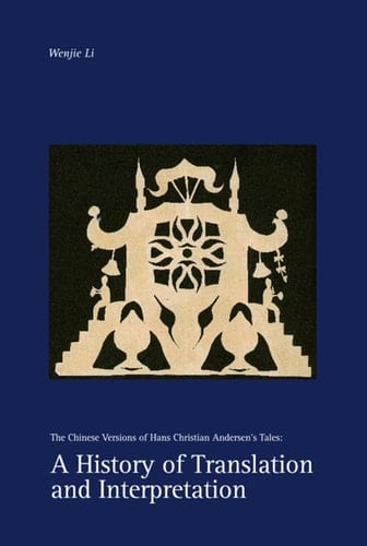 A History of Translation and Interpretation The Chinese Versions of Hans Christian Andersen's Tales