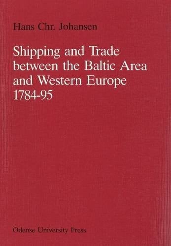 Shipping and Trade Between the Baltic Area and Western Europe 1784-95
