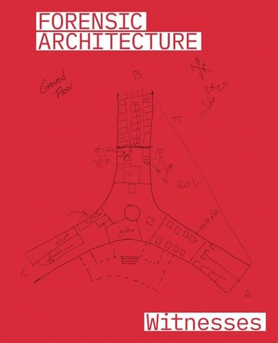 Forensic Architecture Witnesses