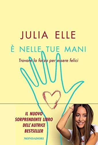 È nelle tue mani. Trovare la forza per essere felici