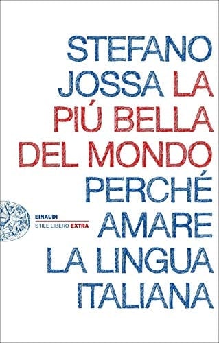 La più bella del mondo perché amare la lingua italiana