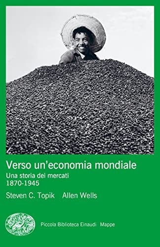 Verso un'economia mondiale una storia dei mercati 1870-1945