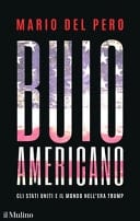 Buio americano. Gli Stati Uniti e il mondo nell'era Trump