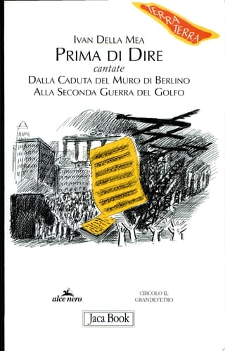 Prima di dire, cantate. Dalla caduta del muro di Berlino alla seconda guerra del Golfo