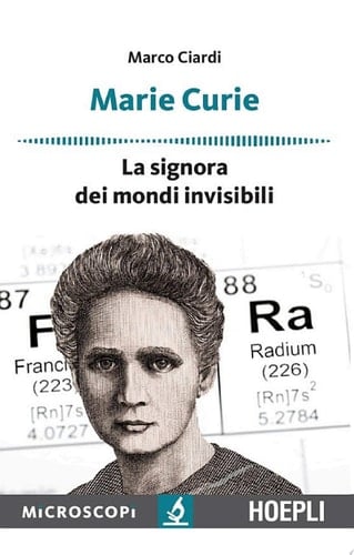 Marie Curie La signora dei mondi invisibili