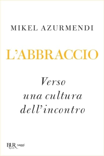 L'Abbraccio Verso una cultura dell'incontro