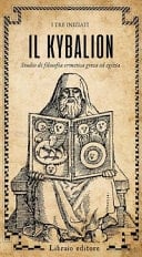 Il Kybalion. Studio di filosofia ermetica greca ed egizia