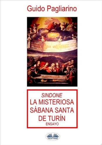 Sindone: La Misteriosa Sábana Santa De Turín Ensayo