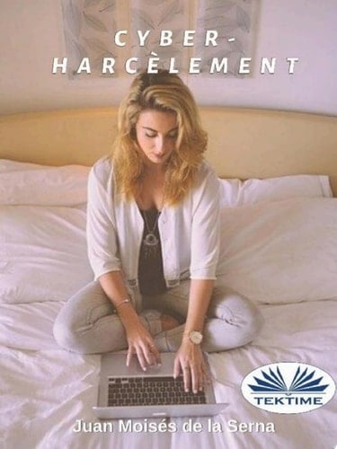 Le Cyber-Harcèlement Lorsque Le Harceleur S'Introduit Dans Votre Ordinateur.