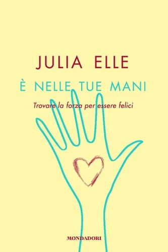 È nelle tue mani Trovare la forza per essere felici