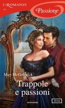 Trappole e passioni (I Romanzi Passione)