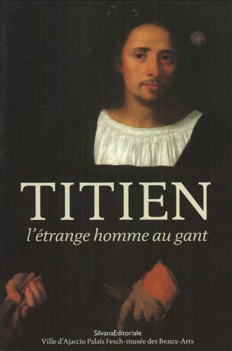 Titien l'étrange homme au gant /.