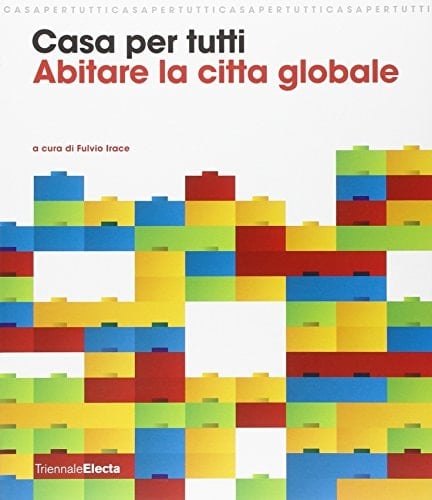 Casa per tutti abitare la città globale