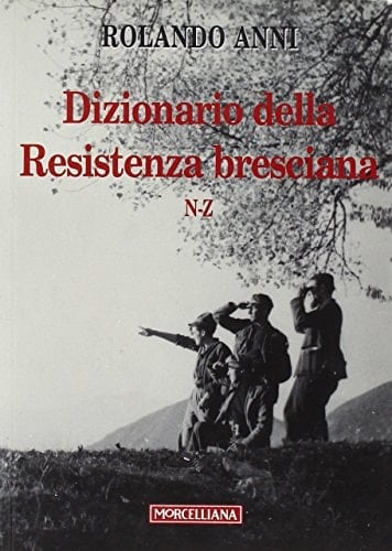 Dizionario della Resistenza bresciana: N-Z