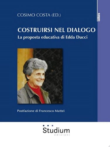 Costruirsi nel dialogo La proposta educativa di Edda Ducci