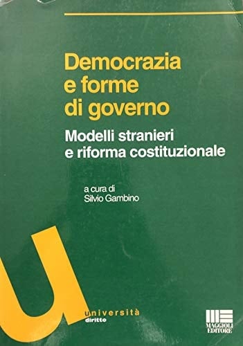 Democrazia e forma di governo modelli stranieri e riforma costituzionale