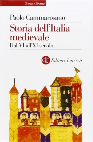 Storia dell'Italia medievale: Dal VI all'XI secolo (Storia e società) (Italian Edition)