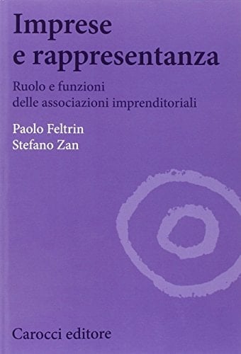 Imprese e rappresentanza ruolo e funzioni delle associazioni imprenditoriali