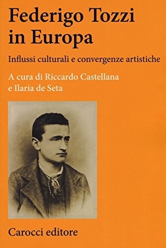 Federigo Tozzi in Europa influssi culturali e convergenze artistiche