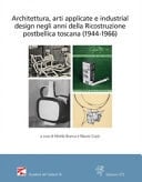 Architettura, arti applicate e industrial design negli anni della ricostruzione postbellica toscana (1944-1966) - atti del convegno, Firenze, Accademia di belle arti, Sala del cenacolo, 18 novembre 2021 e Manifattura tabacchi, Sala delle feste, 25 novembre 2021