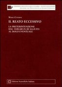 Il reato eccessivo la preterintenzione dal versari in re illicita al dolo eventuale