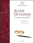 Alcide De Gasperi un europeo venuto dal futuro