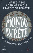 Il mondo che avrete virus, antropocene, rivoluzione