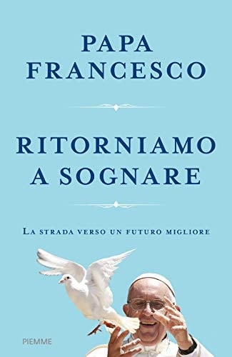 Ritorniamo a sognare la strada verso un futuro migliore