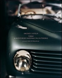 Vincenzo Castella Torino il nuovo Museo nazionale dell'automobile