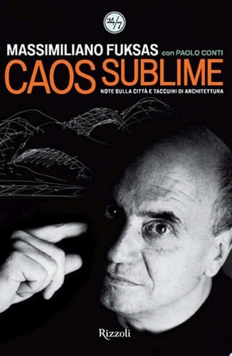 Caos sublime Note sulla città e taccuini di architettura