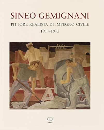 Sineo Gemignani pittore realista di impegno civile (1917-1973)