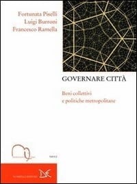 Governare città beni collettivi e politiche metropolitane