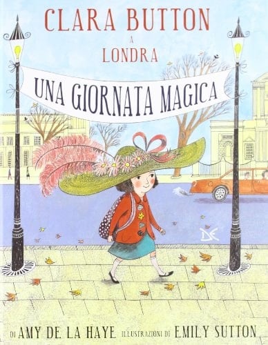 Clara Button a Londra. Una giornata magica. Ediz. illustrata
