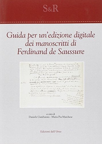 Guida per un'edizione digitale dei manoscritti di Ferdinand de Saussure progetto di ricerca PRIN 2008