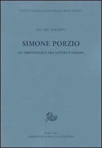 Simone Porzio un aristotelico tra natura e grazia