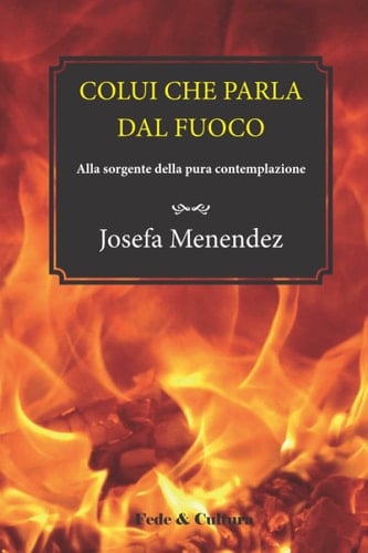 Colui che parla dal fuoco Alla sorgente della pura contemplazione