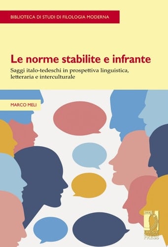 Le norme stabilite e infrante Saggi italo-tedeschi in prospettiva linguistica, letteraria e interculturale