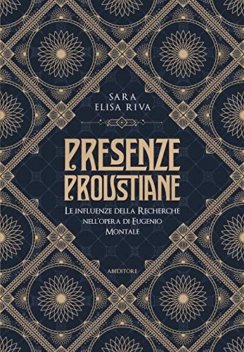 Presenze proustiane le influenze della Recherche nell'opera di Eugenio Montale
