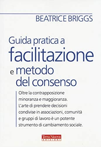 Guida pratica a facilitazione e metodo del consenso