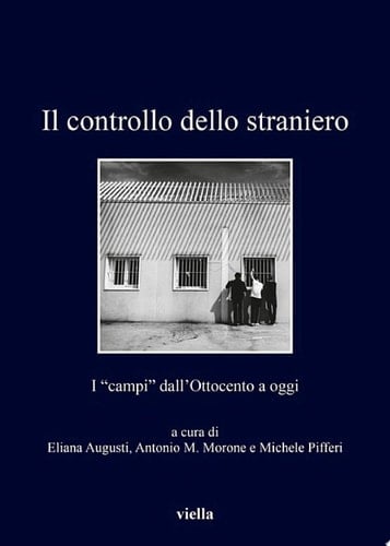 Il controllo dello straniero I “campi” dall’Ottocento a oggi