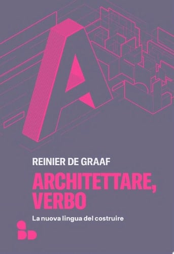Architettare, verbo La nuova lingua del costruire