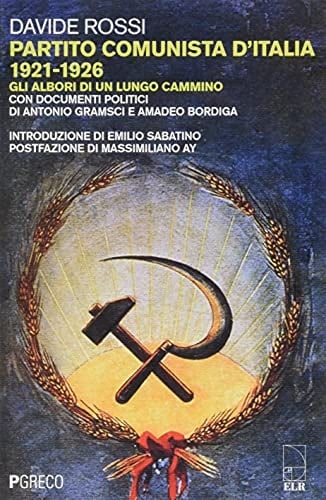 Partito comunista d'Italia, 1921-1926 gli albori di un lungo cammino
