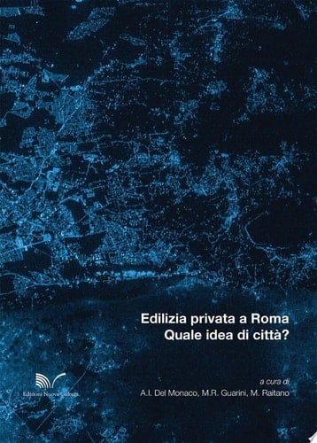 Edilizia privata a Roma. Quale idea di città?