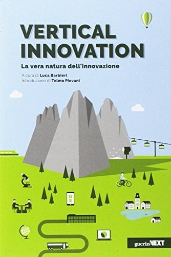 Vertical innovation. La vera natura dell'innovazione