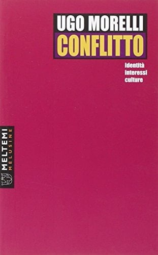 Conflitto. Identità, interessi, culture