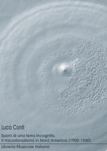 Suoni di una terra incognita il microtonalismo in Nord America (1900-1940)