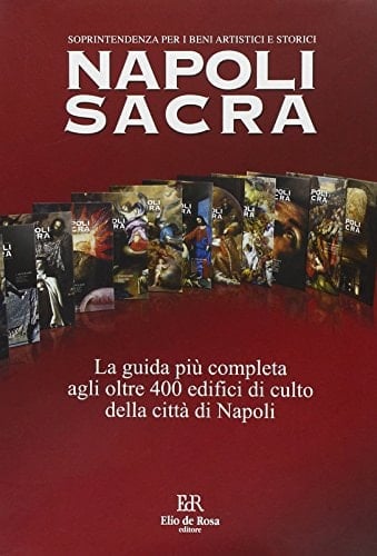 Napoli sacra. Guida alle chiese della città